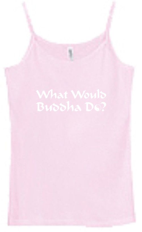 Shirt/Tank   What Would Buddha Do?   religion peace zen  