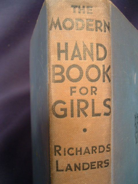 THE MODERN HAND BOOK FOR GIRLS, by Olive richards Landers / New York 